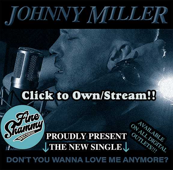 Stream Johnny Miller's new single: Don't You Wanna Love Me Anymore